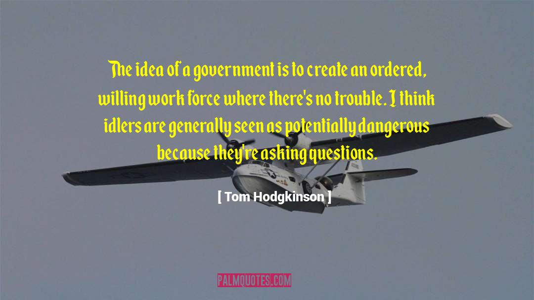 Idlers quotes by Tom Hodgkinson