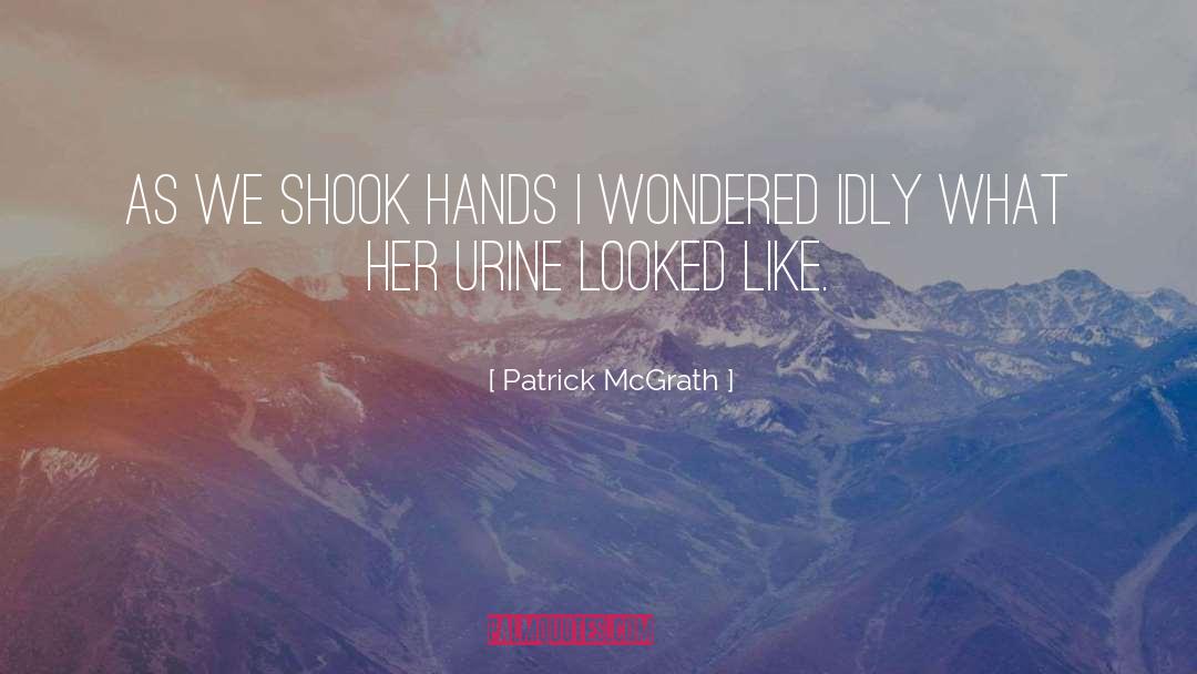 Idly quotes by Patrick McGrath