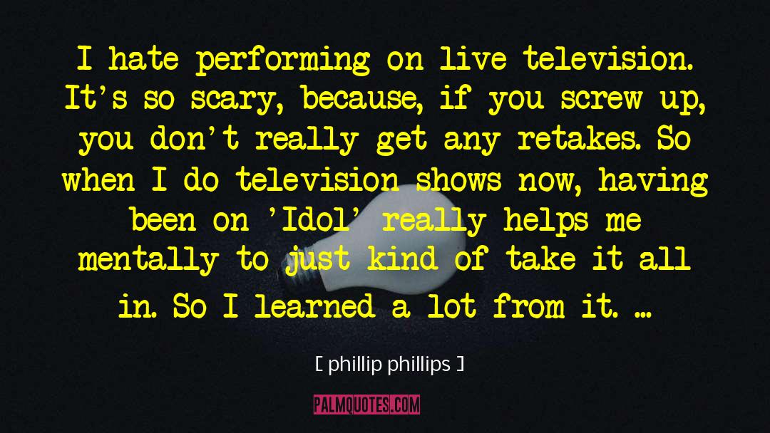 Idol quotes by Phillip Phillips