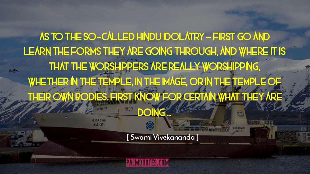 Idol Worshiping quotes by Swami Vivekananda