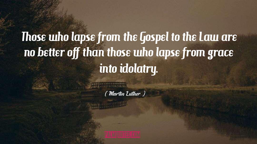 Idolatry Definition quotes by Martin Luther