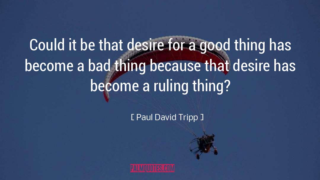 Idolatry quotes by Paul David Tripp