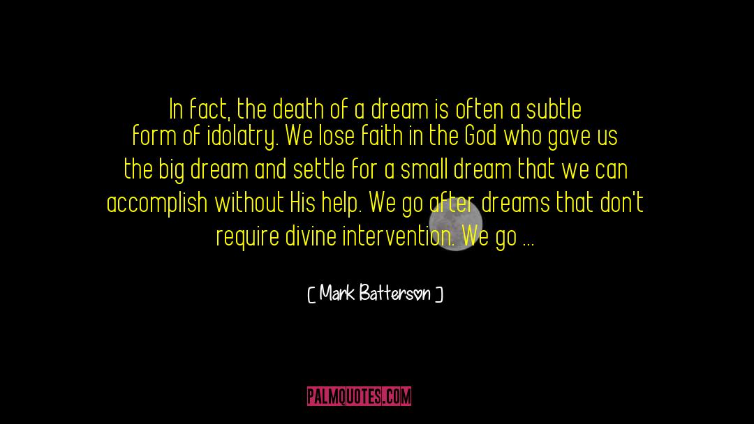 Idolatry quotes by Mark Batterson