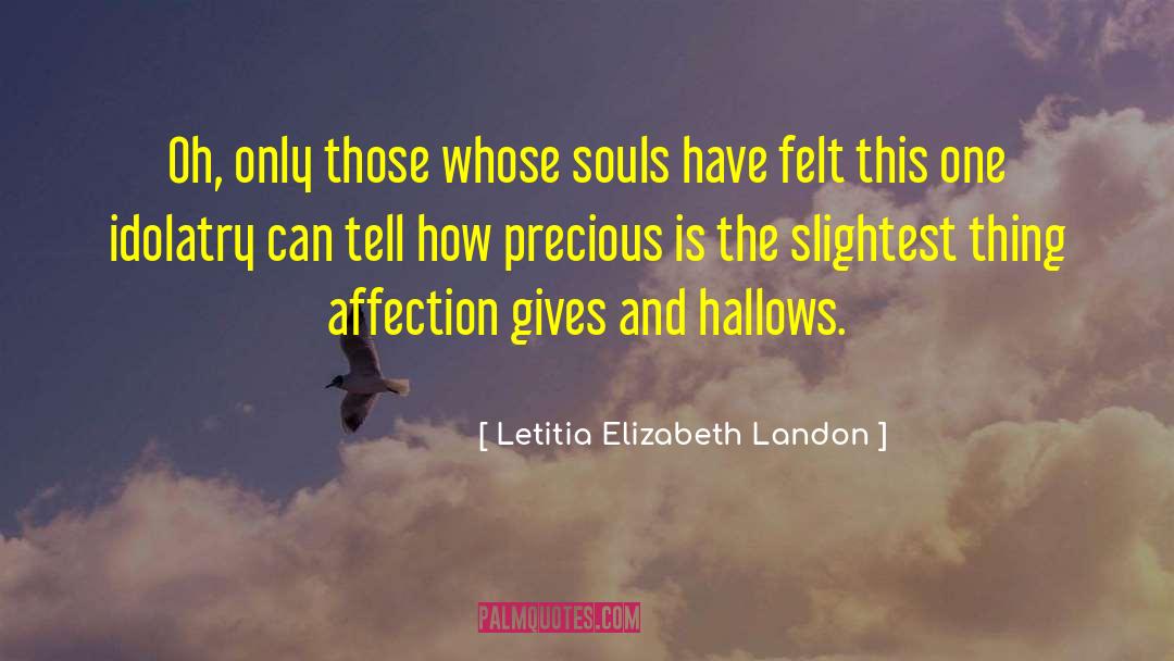 Idolatry quotes by Letitia Elizabeth Landon