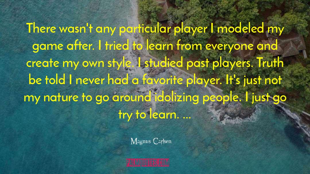 Idolizing quotes by Magnus Carlsen