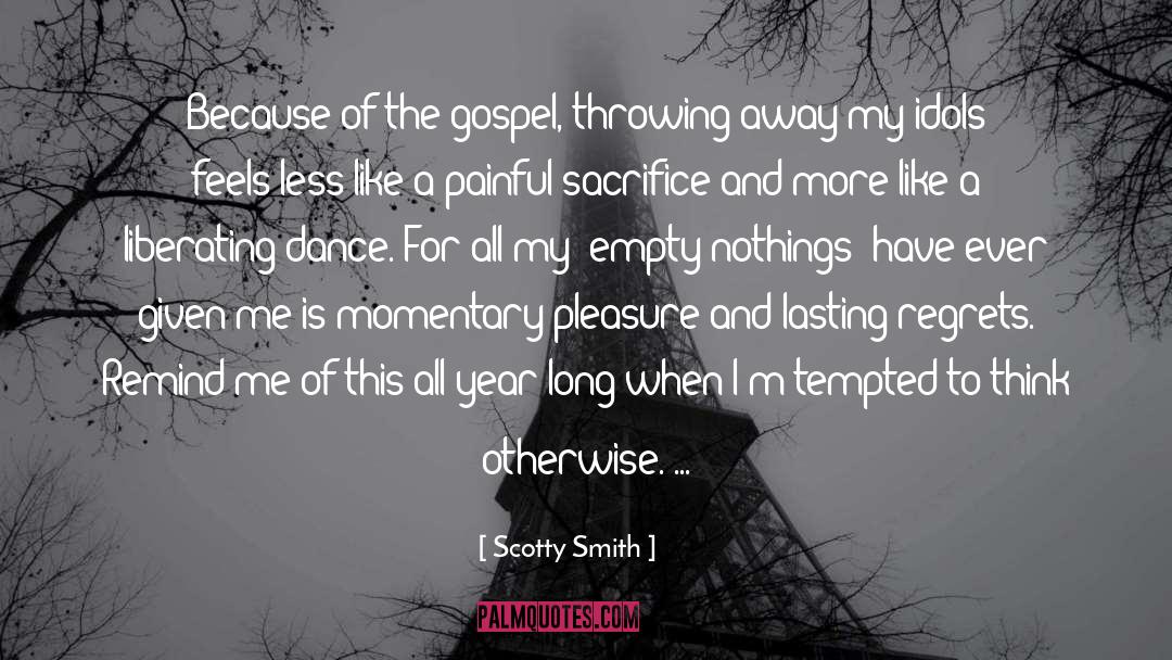 Idols quotes by Scotty Smith