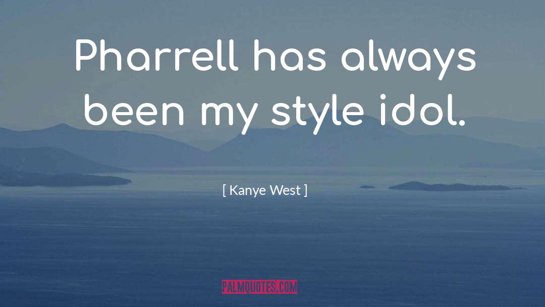 Idols quotes by Kanye West