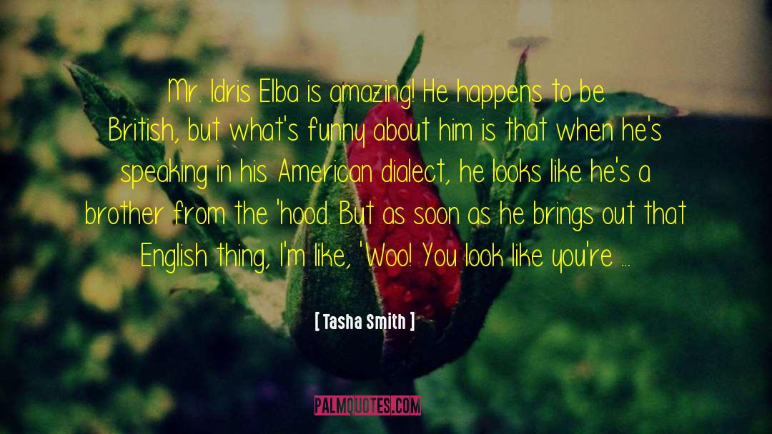 Idris quotes by Tasha Smith