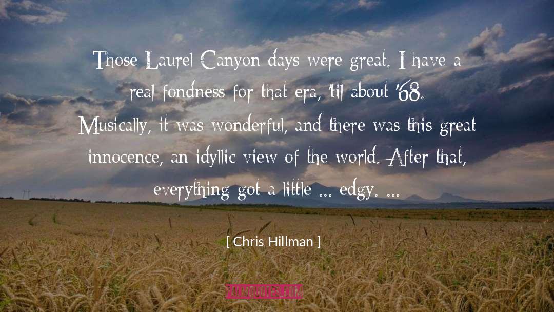 Idyllic quotes by Chris Hillman