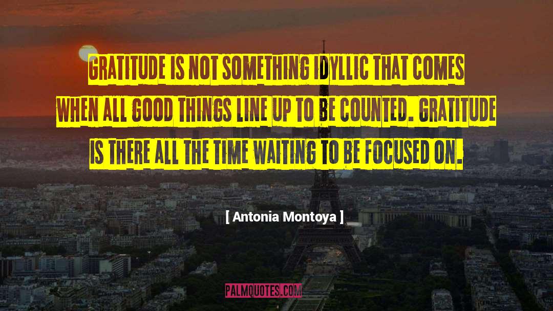 Idyllic quotes by Antonia Montoya