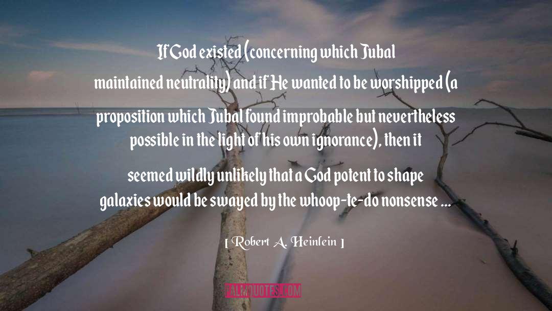 If God Existed quotes by Robert A. Heinlein