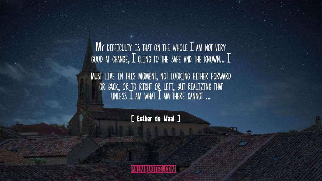 If I Can Go Back To The Past quotes by Esther De Waal