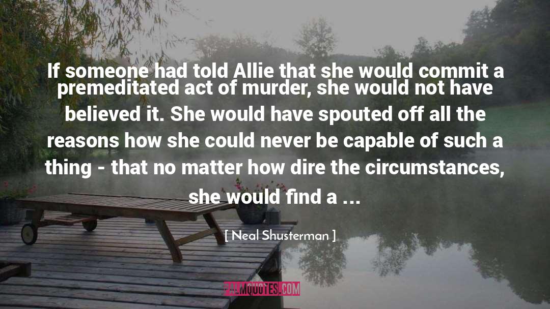 If I Could Tell You quotes by Neal Shusterman