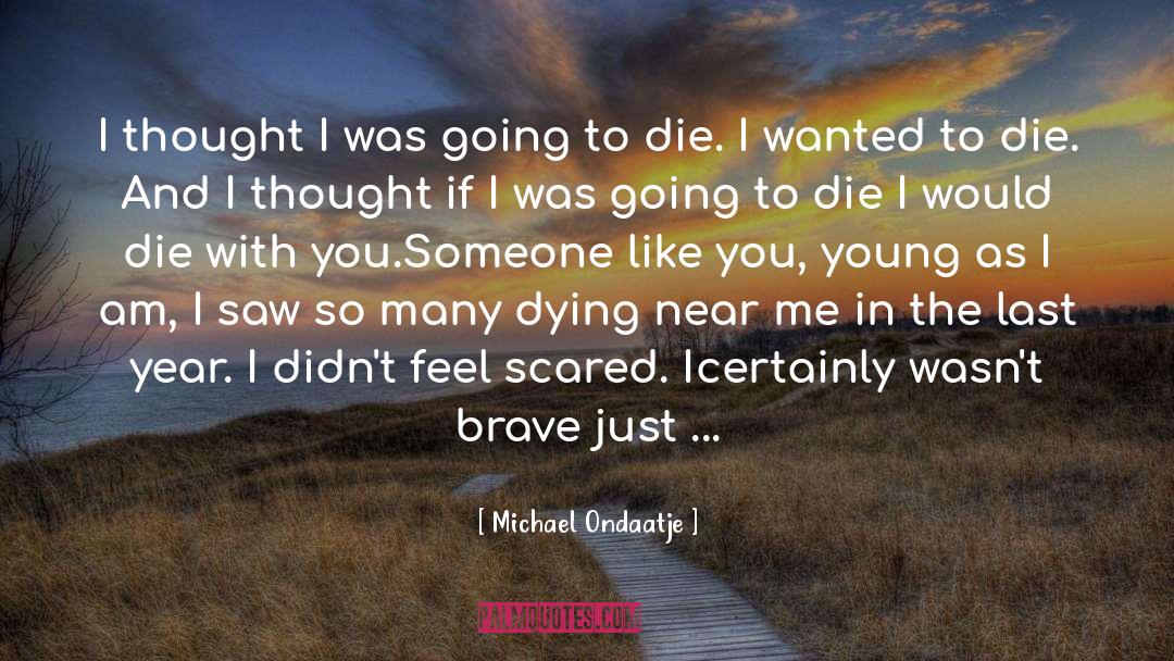 If I Should Die Before I Wake quotes by Michael Ondaatje