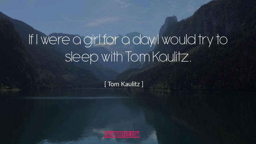 If I Were A Girl quotes by Tom Kaulitz
