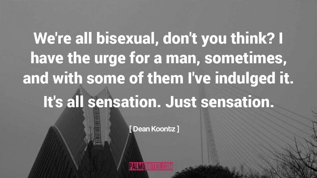 If I Were A Man quotes by Dean Koontz