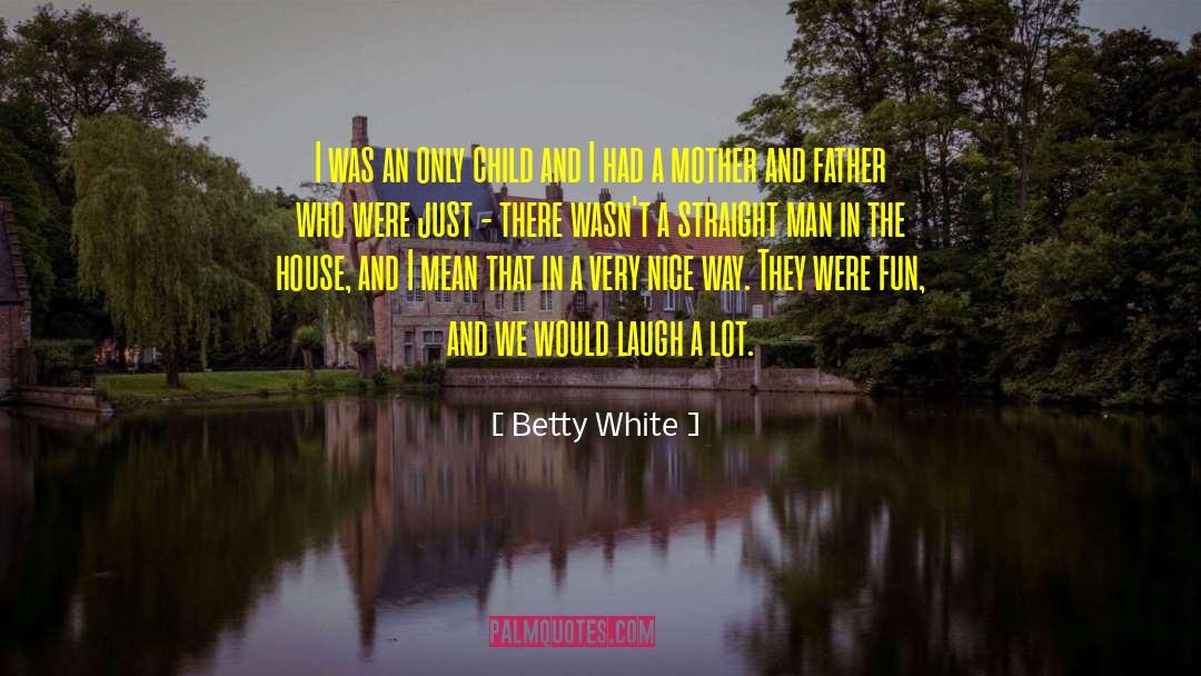 If I Were A Man quotes by Betty White