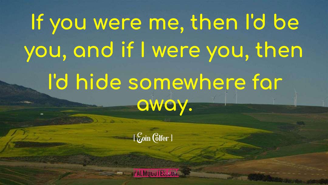 If I Were You quotes by Eoin Colfer