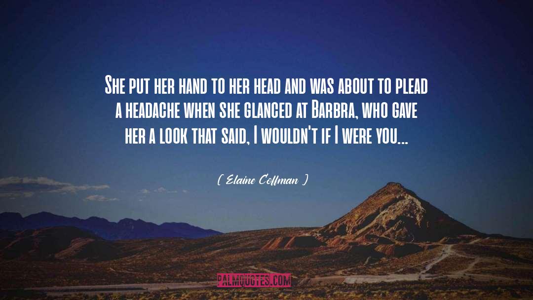 If I Were You quotes by Elaine Coffman