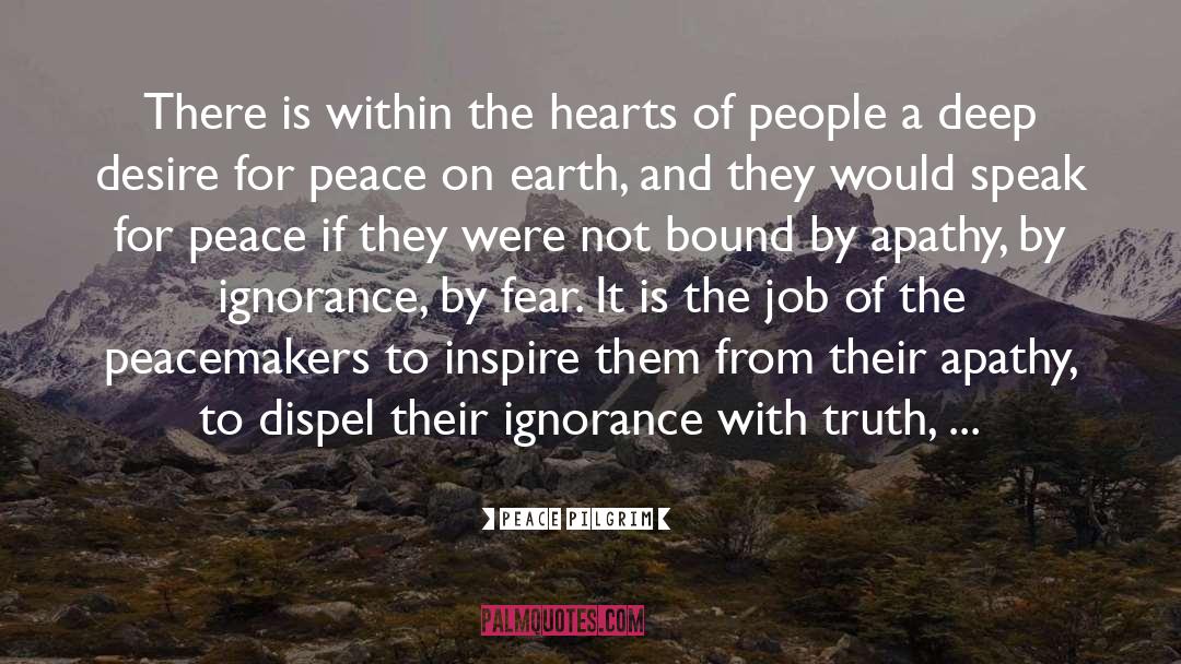 If Ignorance Is Bliss quotes by Peace Pilgrim