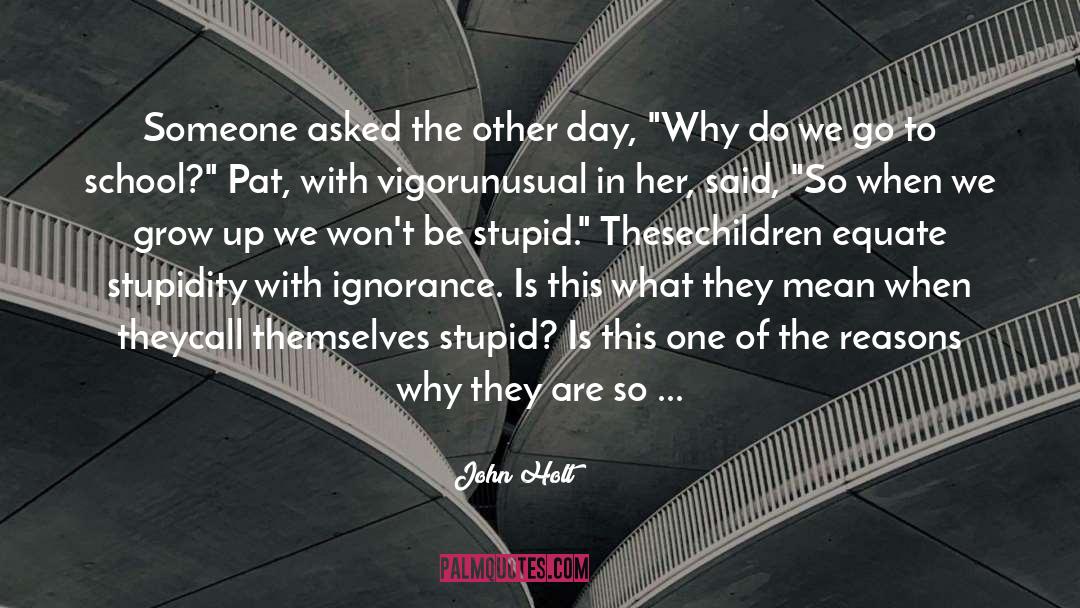 If Ignorance Is Bliss quotes by John Holt