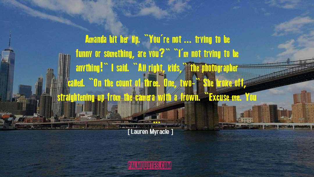 If Im Not The Only One quotes by Lauren Myracle