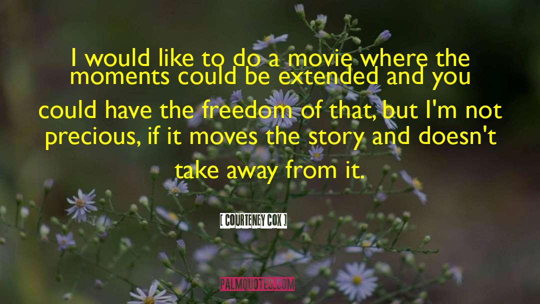 If It Moves quotes by Courteney Cox