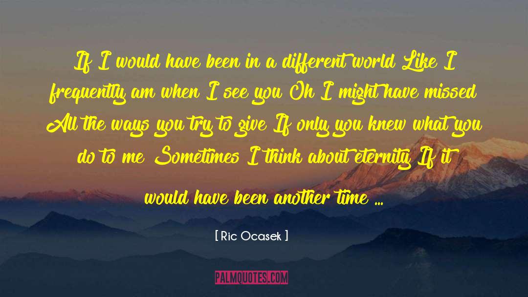 If Only You Knew quotes by Ric Ocasek