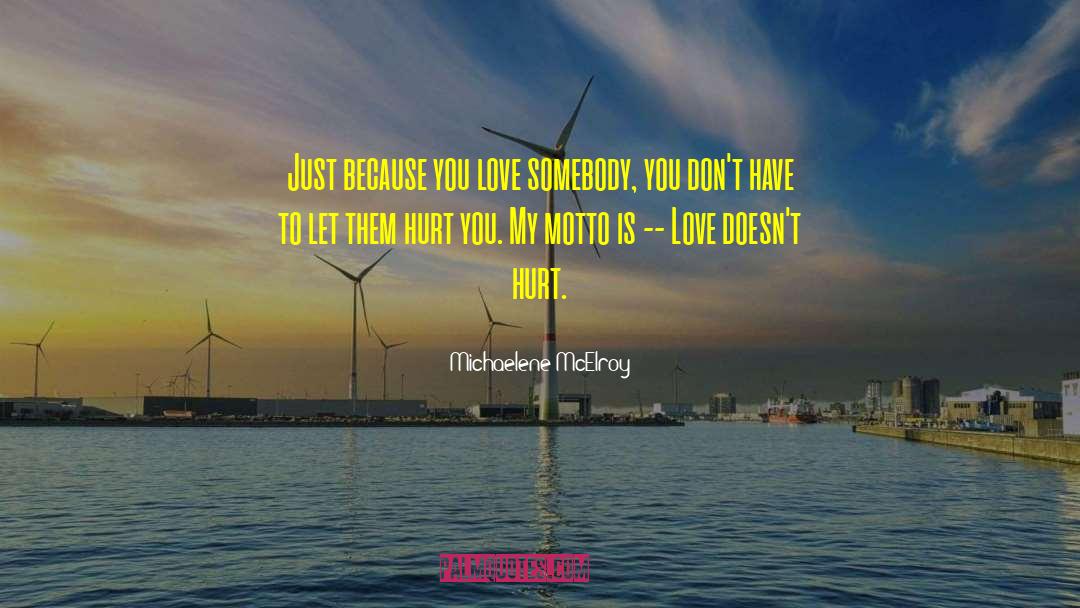 If Someone Doesnt Love You quotes by Michaelene McElroy