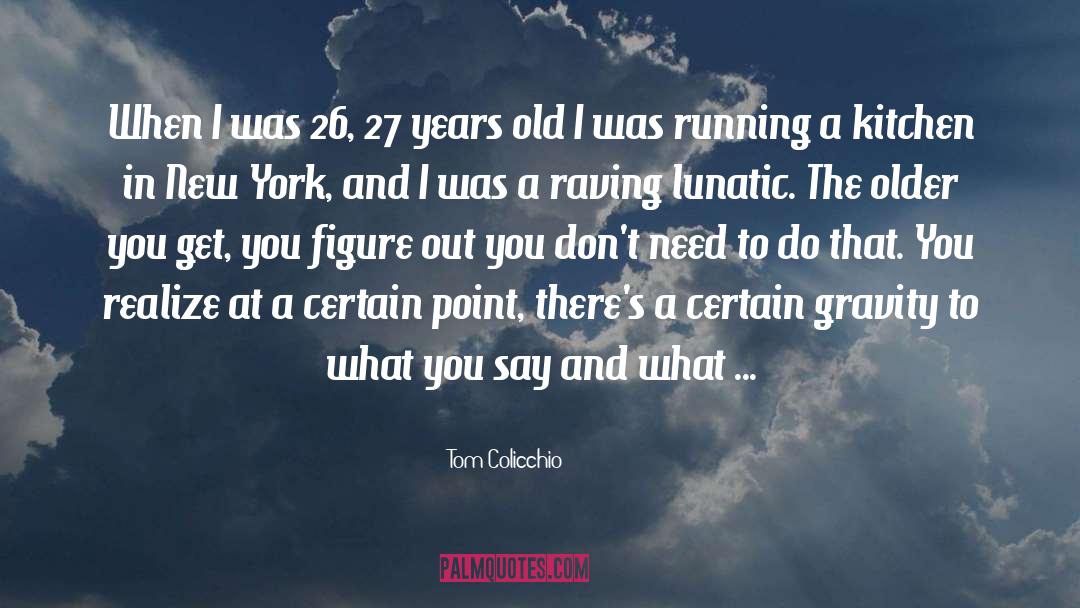 If That What You Think quotes by Tom Colicchio