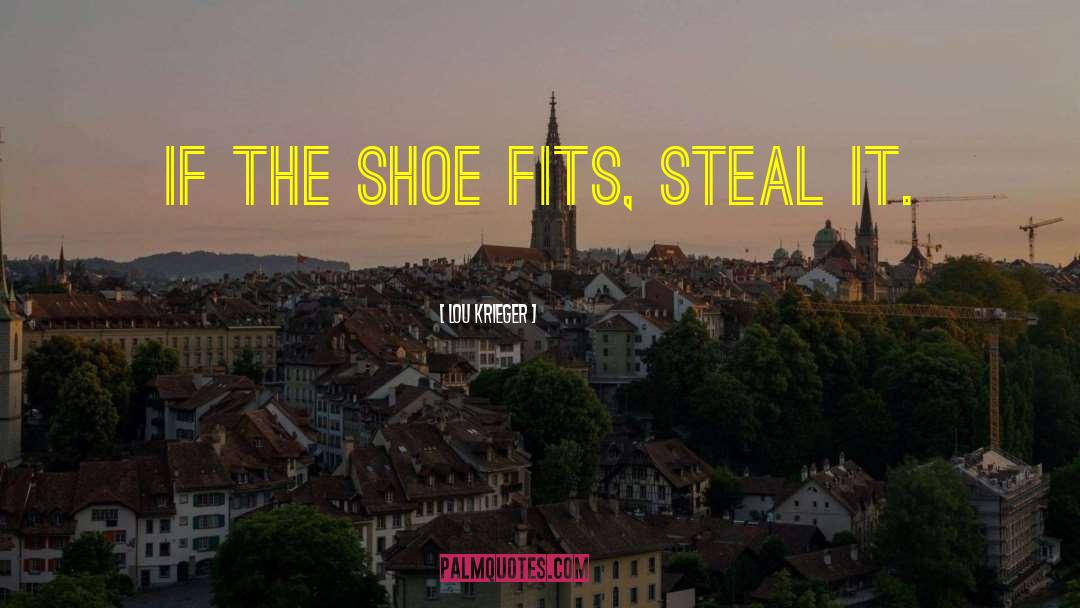 If The Shoe Fits quotes by Lou Krieger