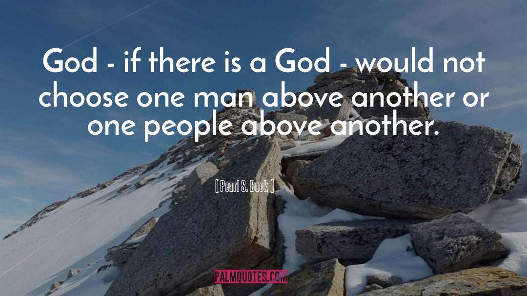 If There Is A God quotes by Pearl S. Buck