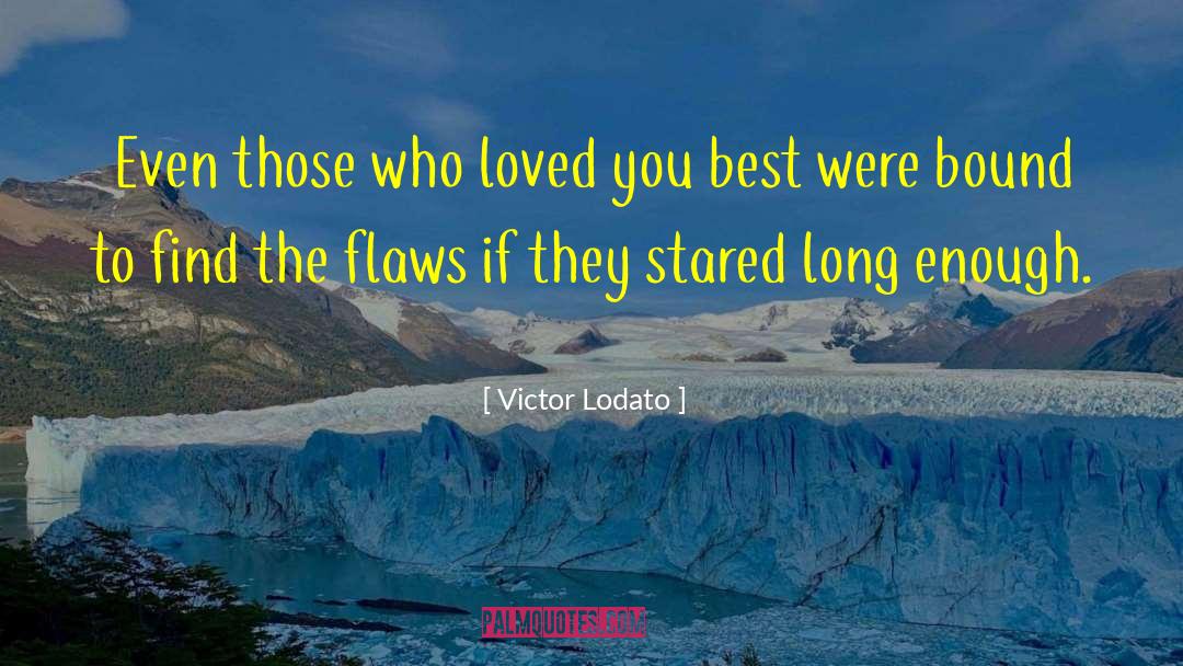 If They Loved You quotes by Victor Lodato