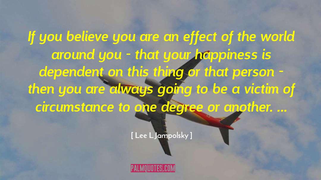 If You Believe quotes by Lee L Jampolsky