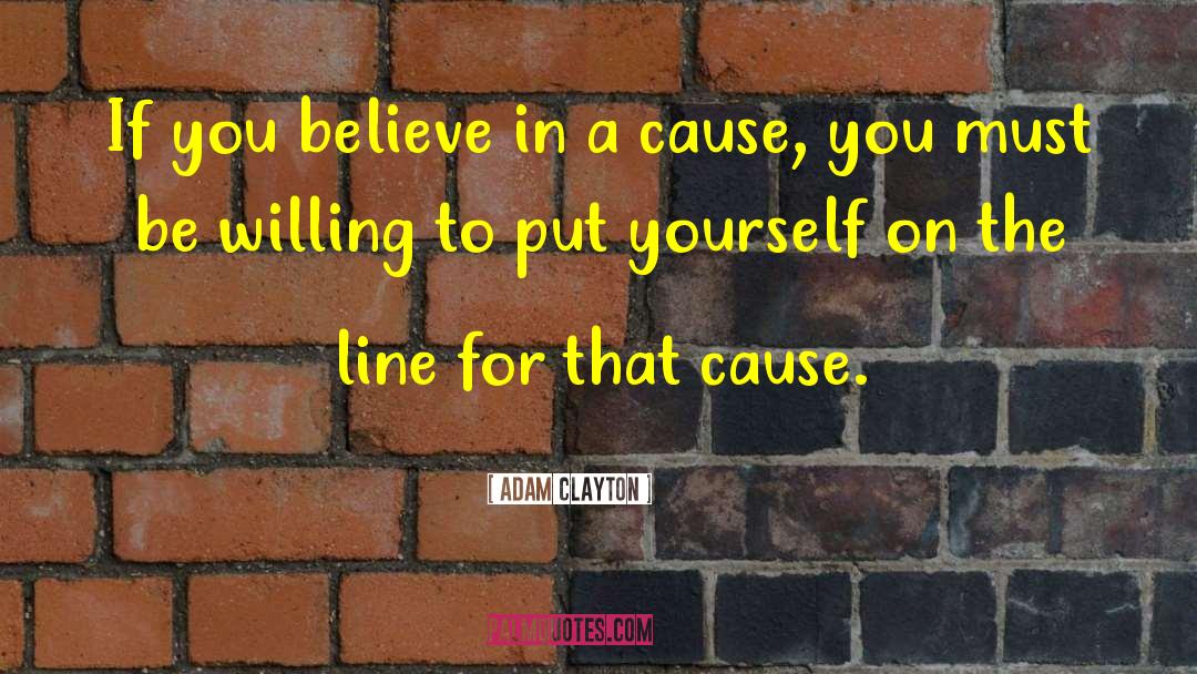 If You Believe quotes by Adam Clayton