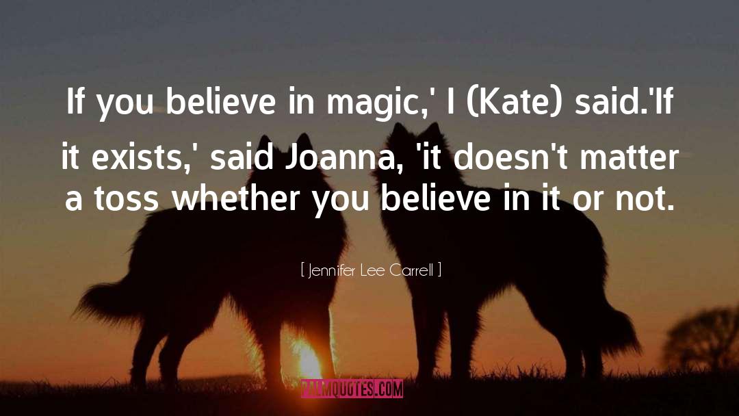 If You Believe quotes by Jennifer Lee Carrell