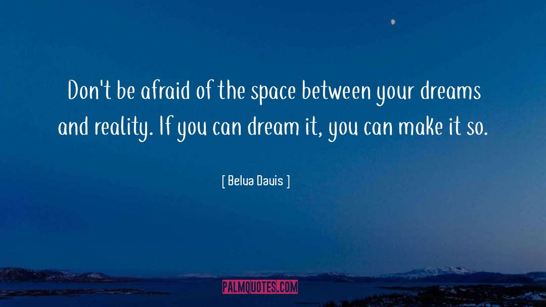 If You Can Dream It quotes by Belva Davis