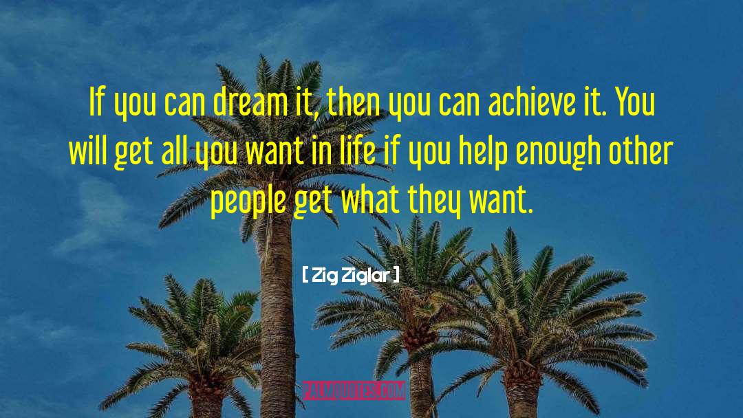 If You Can Dream It quotes by Zig Ziglar