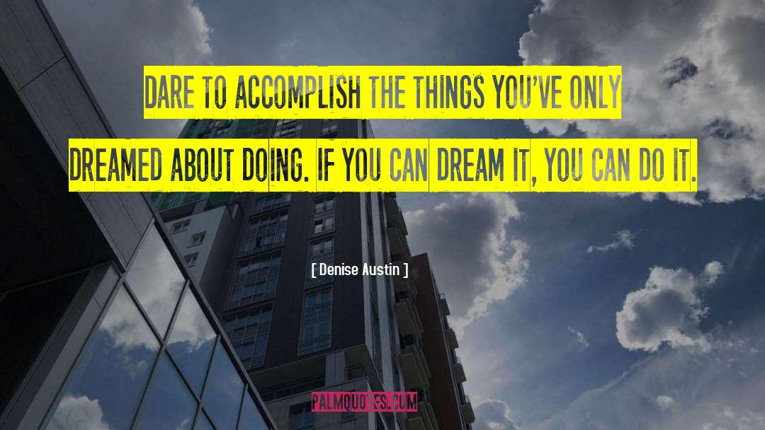 If You Can Dream It quotes by Denise Austin
