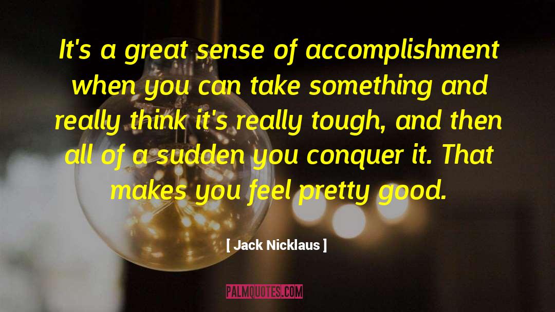 If You Can Feel It quotes by Jack Nicklaus