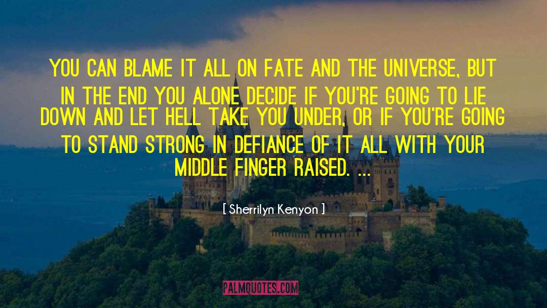 If You Cant Stand Alone quotes by Sherrilyn Kenyon