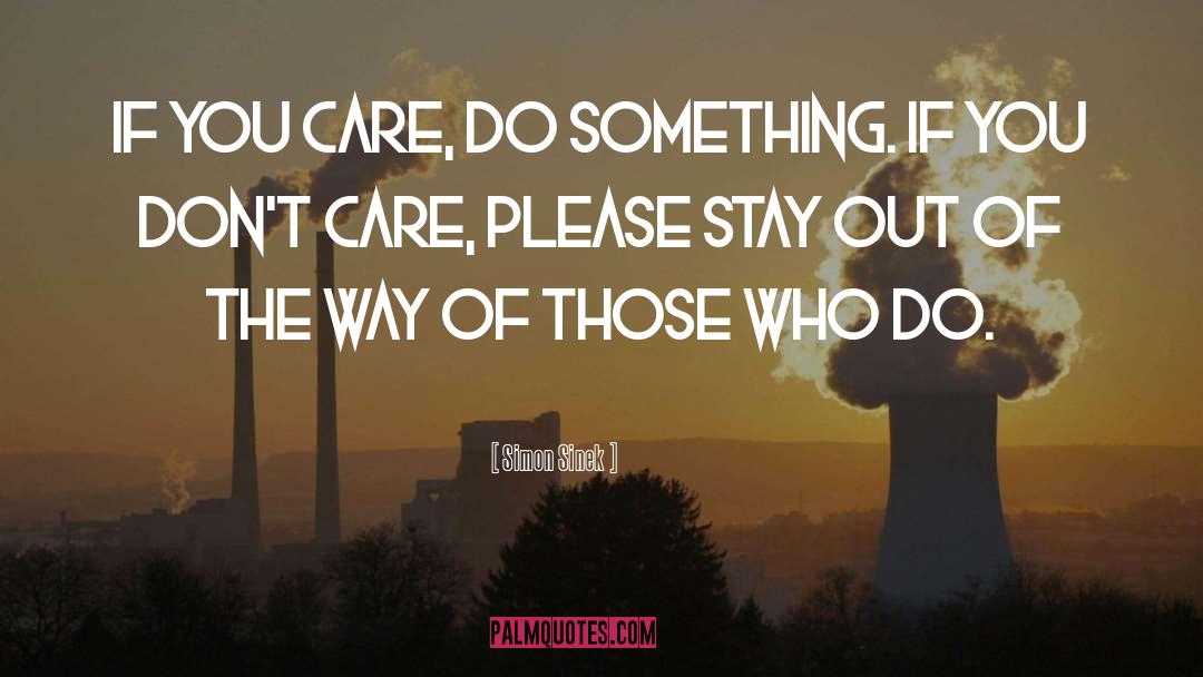 If You Care quotes by Simon Sinek