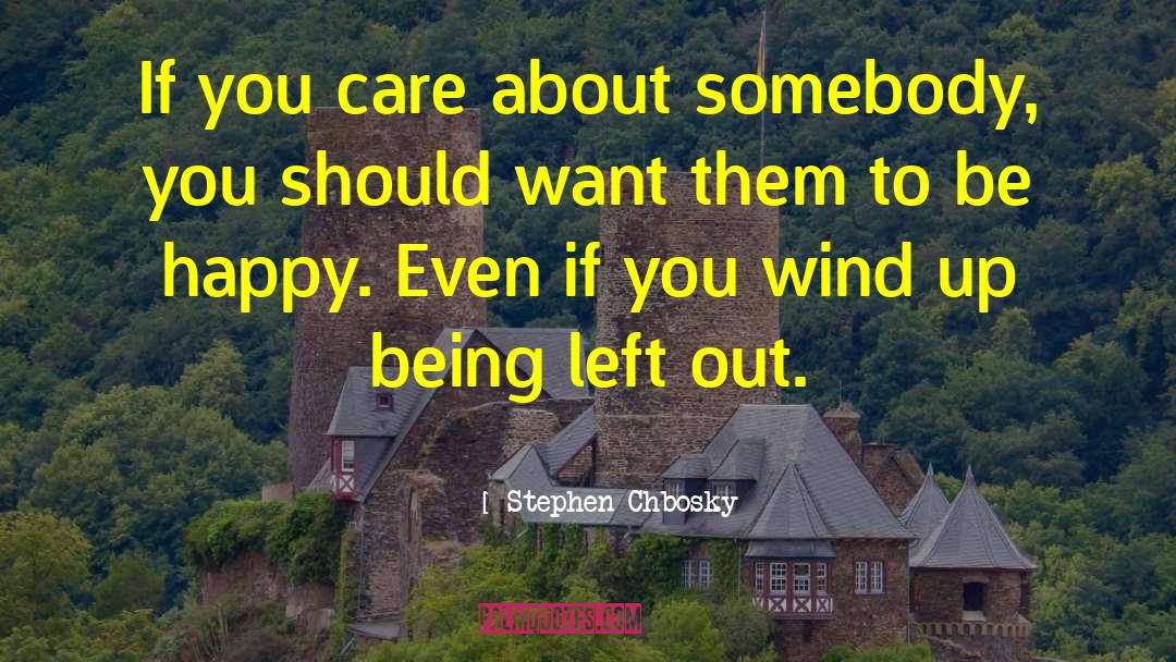 If You Care quotes by Stephen Chbosky