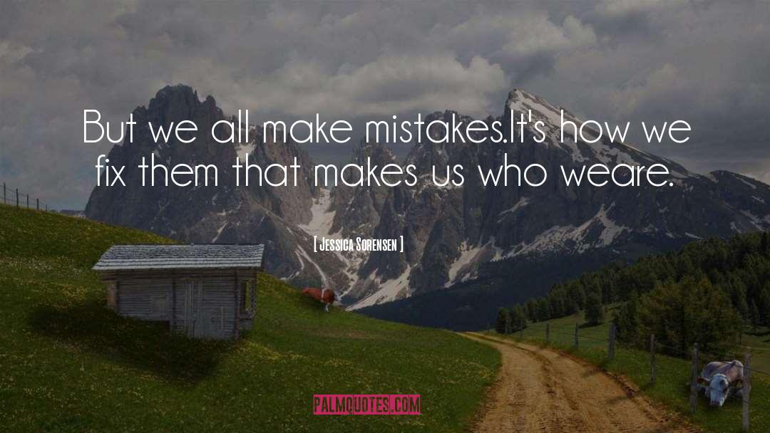 If You Dont Make Mistakes Quote quotes by Jessica Sorensen