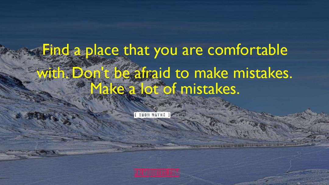 If You Dont Make Mistakes Quote quotes by Thom Mayne