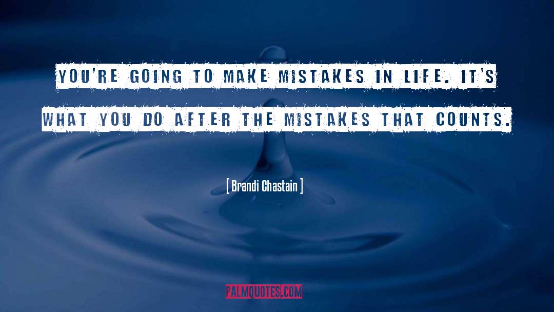 If You Dont Make Mistakes Quote quotes by Brandi Chastain