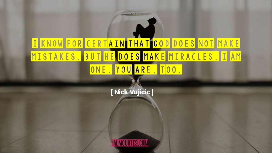If You Dont Make Mistakes Quote quotes by Nick Vujicic