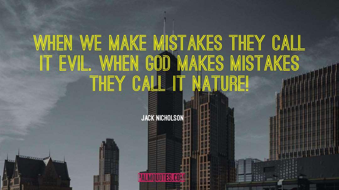 If You Dont Make Mistakes Quote quotes by Jack Nicholson