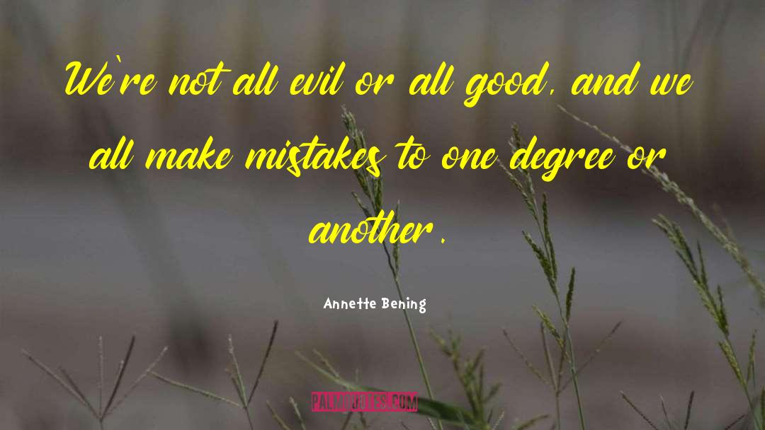 If You Dont Make Mistakes Quote quotes by Annette Bening