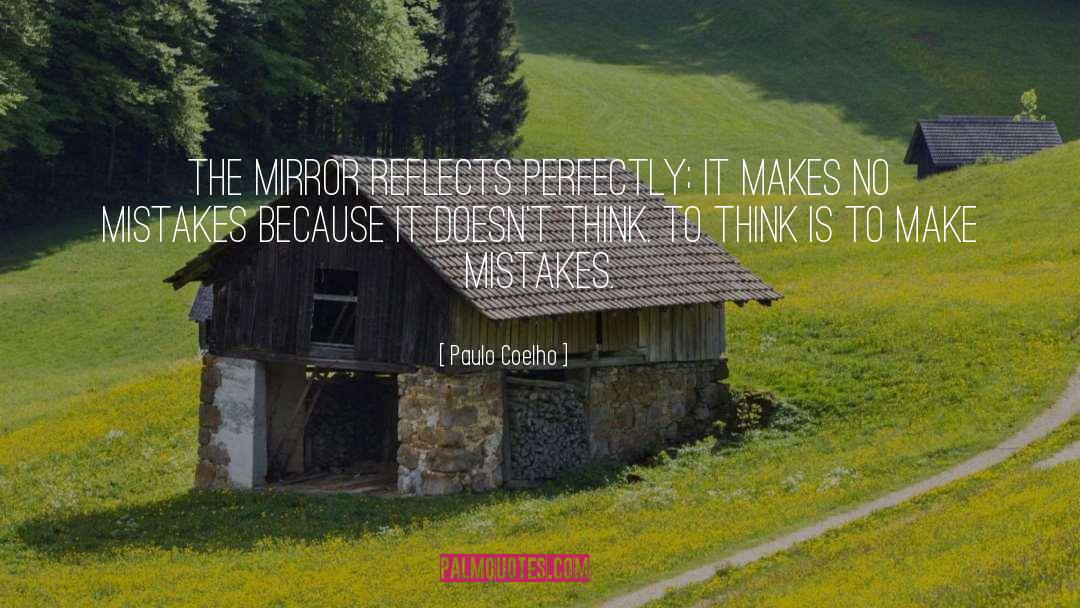If You Dont Make Mistakes Quote quotes by Paulo Coelho